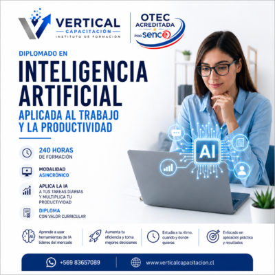 Diplomado en Inteligencia Artificial aplicada al Trabajo y la Productividad de 240 horas. Curso 100% online asincrónico de Vertical Capacitación, OTEC acreditada por SENCE.